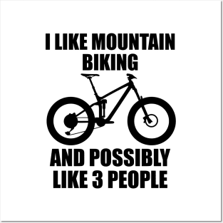 I Like Mountain Biking And Possibly Like 3 People - Funny MTB and Mountain Gift Posters and Art